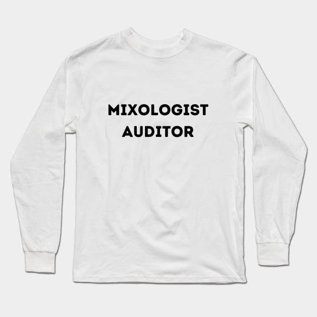 Mixologist Auditor Long Sleeve T-Shirt by Booze Logic